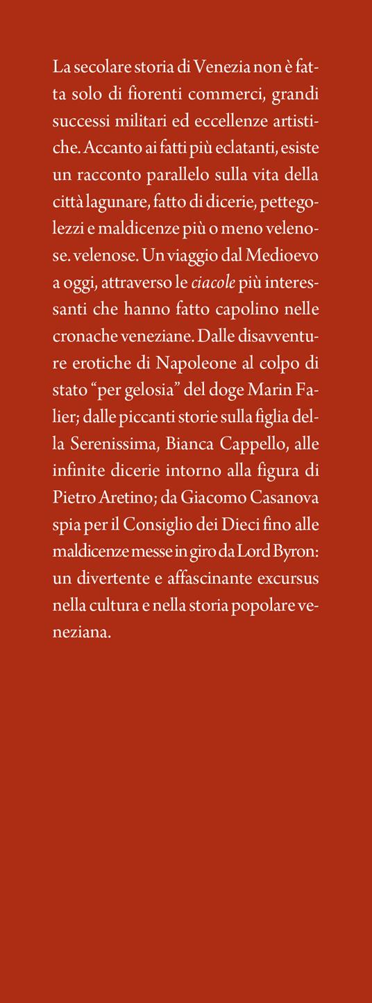 Storia pettegola di Venezia. Dal corno del doge Falier all'attività spionistica di Casanova: racconti, aneddoti e chiacchiere in laguna - Luca Colferai - 2