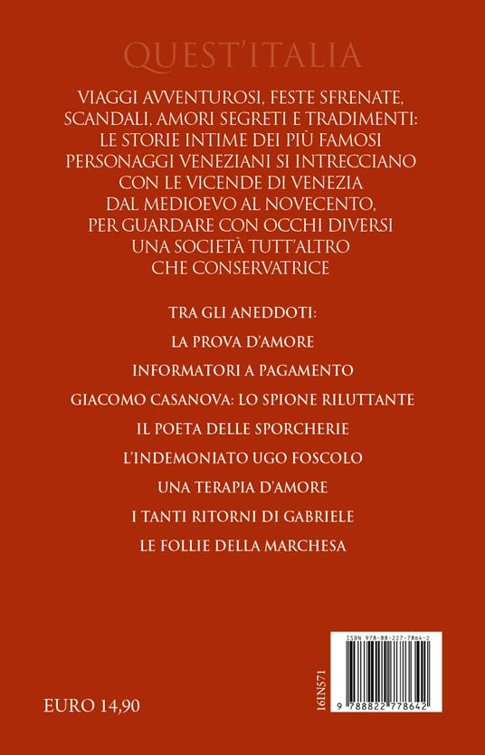 Storia pettegola di Venezia. Dal corno del doge Falier all'attività spionistica di Casanova: racconti, aneddoti e chiacchiere in laguna - Luca Colferai - 4