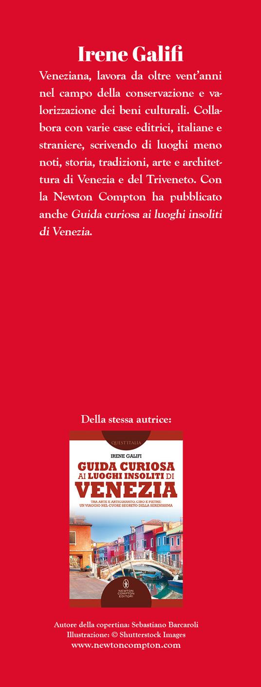 Guida di Venezia per veri veneziani. Guida alla Venezia autentica tra personaggi illustri, luoghi classici e scorci insoliti tutti da scoprire - Irene Galifi - 3