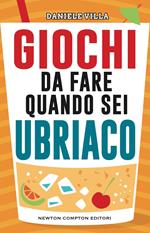 Giochi da fare quando sei ubriaco