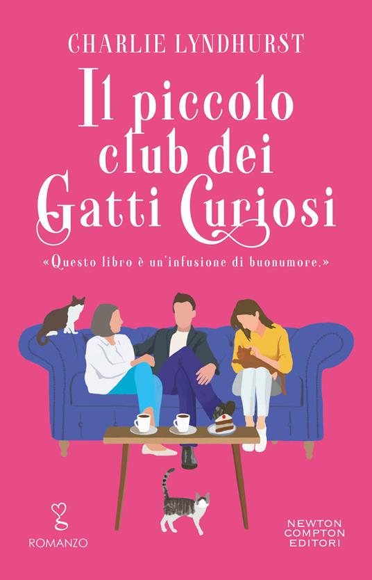 Il piccolo club dei gatti curiosi - Charlie Lyndhurst - Libro - Newton  Compton Editori - Anagramma