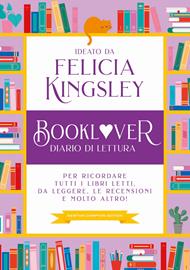 Booklover. Diario di lettura. Per ricordare tutti i libri letti, da leggere, le recensioni e molto altro!