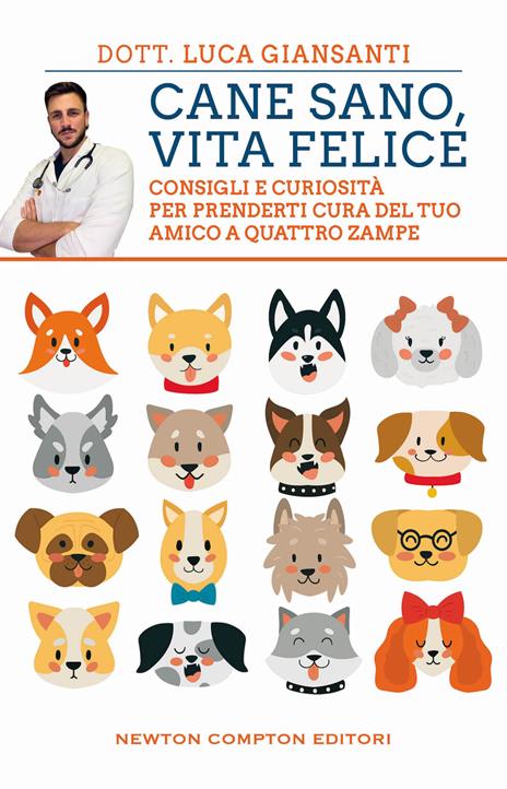 Cane sano, vita felice. Consigli e curiosità per prenderti cura del tuo amico a quattro zampe - Luca Giansanti - copertina