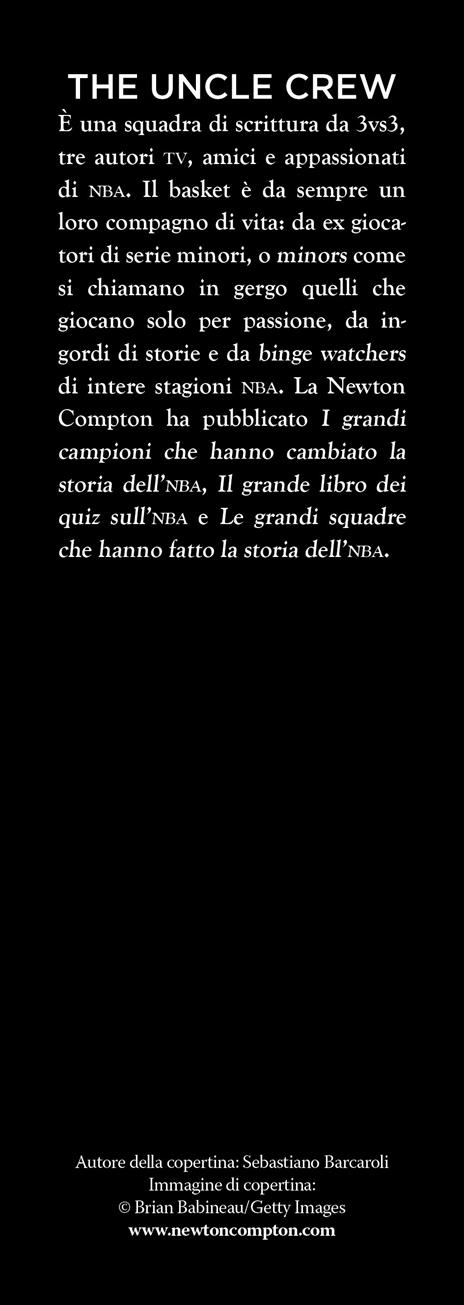 LeBron James. The king. La vita, i record e i segreti del campione che ha cambiato l'NBA - The Uncle Crew - 3