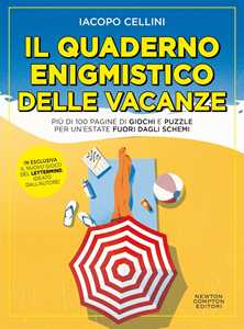 Libro Il quaderno enigmistico delle vacanze. Più di 100 pagine di giochi e puzzle per un'estate fuori dagli schemi  Iacopo Cellini