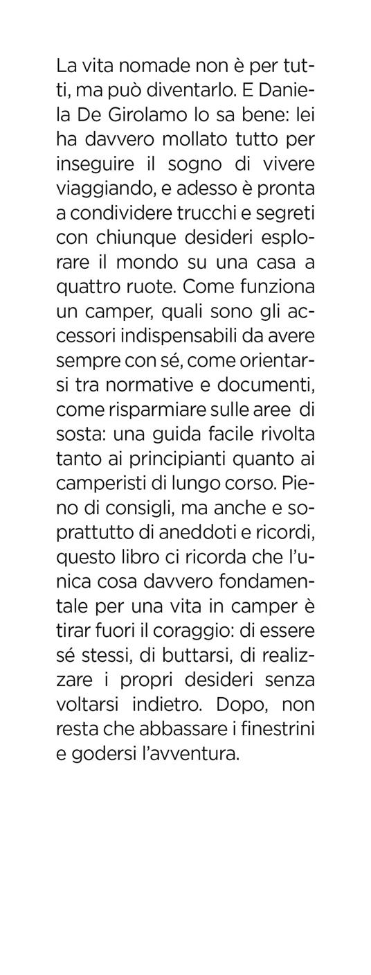 Una vita in camper. 101 consigli per girare il mondo risparmiando tempo, soldi e brutte sorprese - Daniela De Girolamo - 2