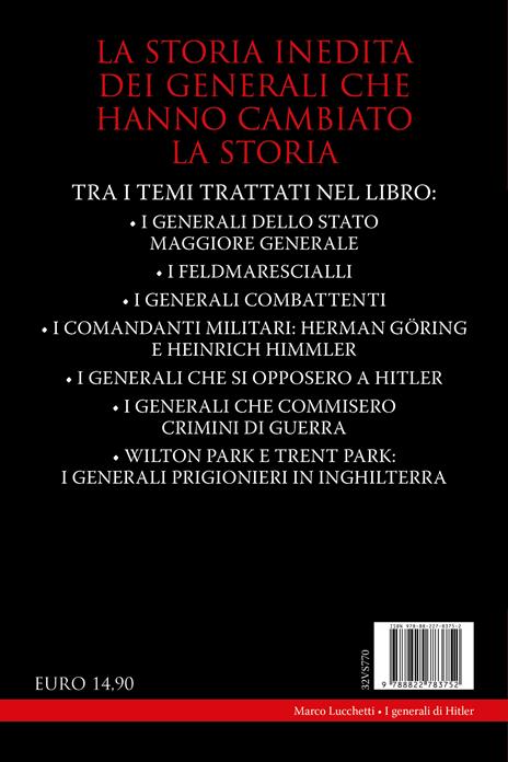 I generali di Hitler. La vita, le battaglie, i crimini e la morte degli uomini che giurarono obbedienza al Führer - Marco Lucchetti - 4