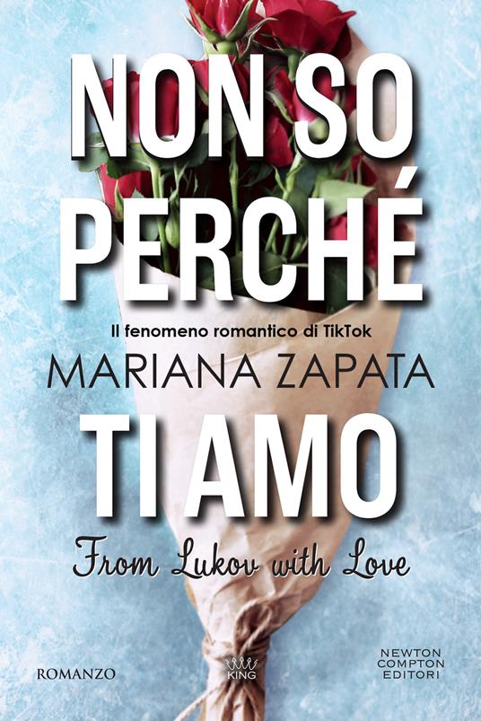 Non so perché ti amo. From Lukov with love - Mariana Zapata - copertina