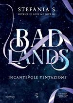 Incantevole tentazione. Badlands