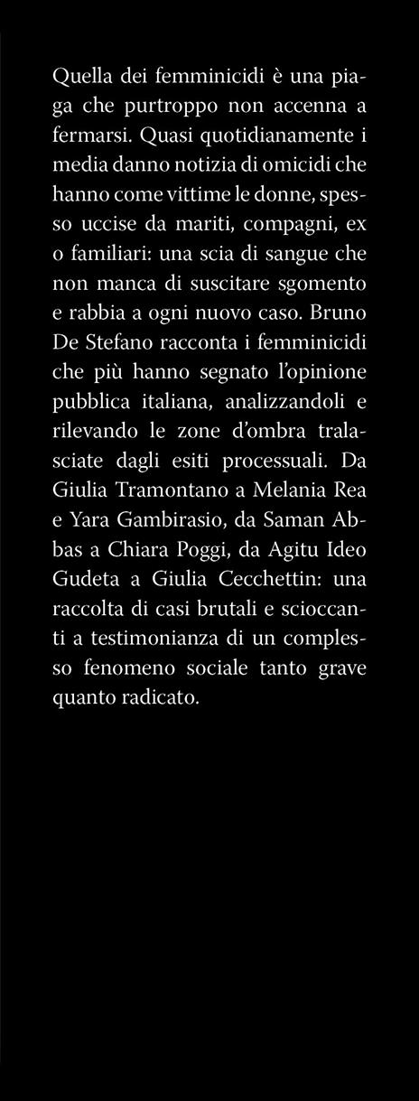 I femminicidi che hanno sconvolto l'Italia. Da Yara Gambirasio a Saman Abbas, da Chiara Poggi a Giulia Cecchettin: nomi e storie di donne uccise da chi diceva di amarle. Nuova ediz. - Bruno De Stefano - 2