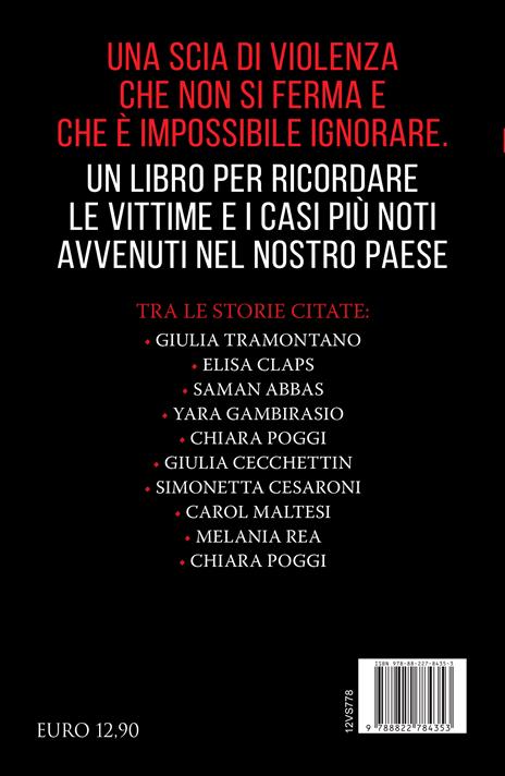 I femminicidi che hanno sconvolto l'Italia. Da Yara Gambirasio a Saman Abbas, da Chiara Poggi a Giulia Cecchettin: nomi e storie di donne uccise da chi diceva di amarle. Nuova ediz. - Bruno De Stefano - 4