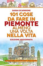 101 cose da fare in Piemonte almeno una volta nella vita