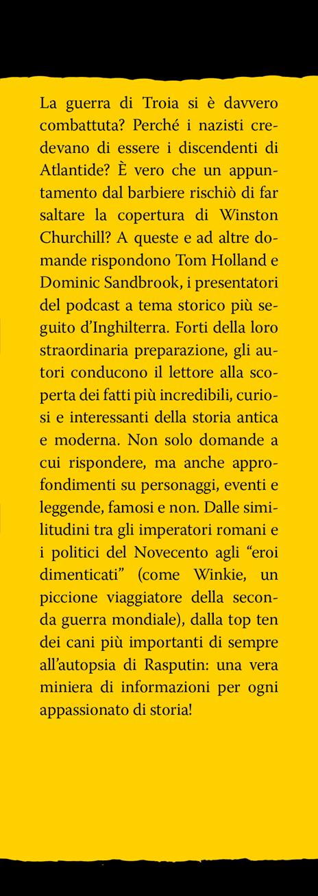 Fatti incredibili della storia che non ti hanno mai raccontato. Dall'incendio di Roma al codice Da Vinci: tutta la verità sugli eventi più importanti e curiosi di sempre - Tom Holland,Dominic Sandbrook - 2