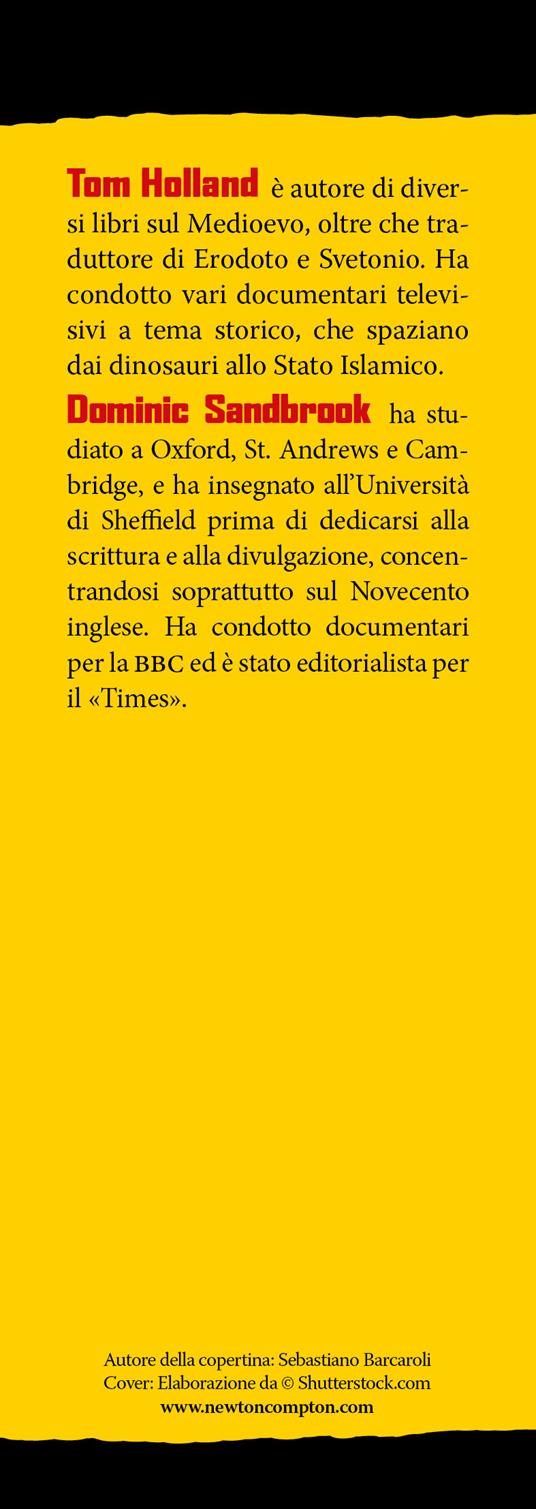 Fatti incredibili della storia che non ti hanno mai raccontato. Dall'incendio di Roma al codice Da Vinci: tutta la verità sugli eventi più importanti e curiosi di sempre - Tom Holland,Dominic Sandbrook - 3