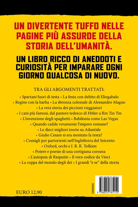 Fatti incredibili della storia che non ti hanno mai raccontato. Dall'incendio di Roma al codice Da Vinci: tutta la verità sugli eventi più importanti e curiosi di sempre - Tom Holland,Dominic Sandbrook - 4