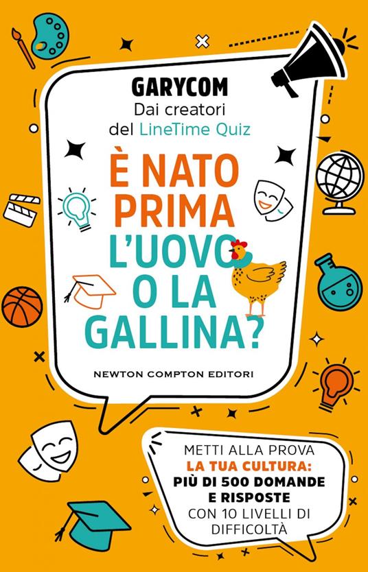 È nato prima l'uovo o la gallina? Metti alla prova la tua cultura: più di 500 domande e risposte con 10 livelli di difficoltà - Garycom - ebook