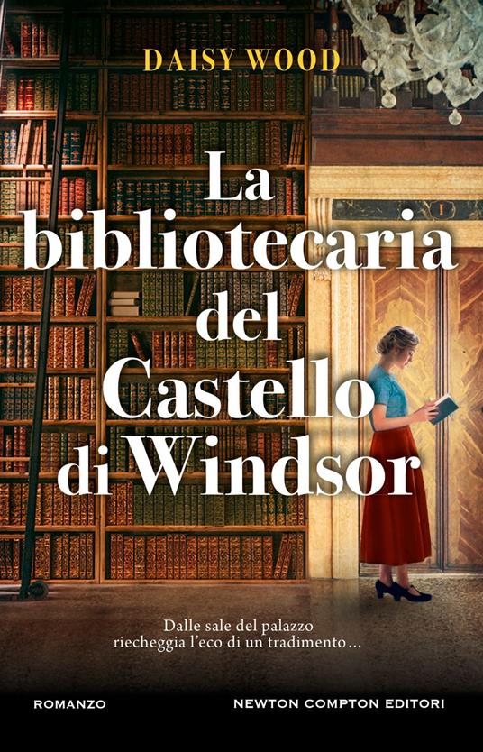 La bibliotecaria del Castello di Windsor - Daisy Wood,Clara Serretta - ebook