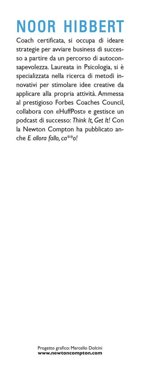 Credi in te stesso, ca**o. Il metodo scorretto ma definitivo per superare gli ostacoli, realizzare i tuoi obiettivi e diventare il protagonista della tua vita - Noor Hibbert - 3