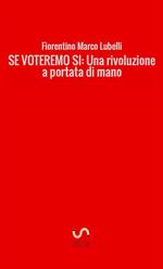 Se voteremo sì. Una rivoluzione a portata di mano