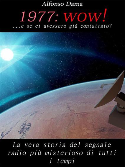 1977: wow! ...e se ci avessero già contattato? - Alfonso Dama - ebook