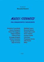 Musici ferraresi. Fra Cinquecento e Novecento