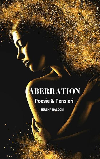 Aberration. Poesie & pensieri - Serena Baldoni - ebook