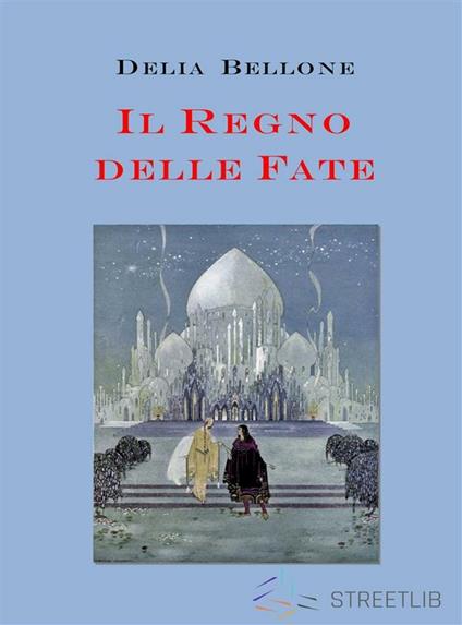 Il regno delle fate - Delia Bellone - ebook