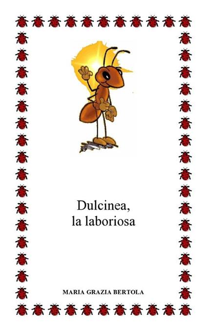 Dulcinea, la laboriosa - Maria Grazia Bertola - ebook