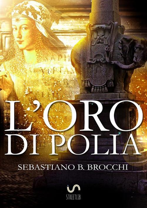 L' oro di Polia - Sebastiano B. Brocchi - ebook