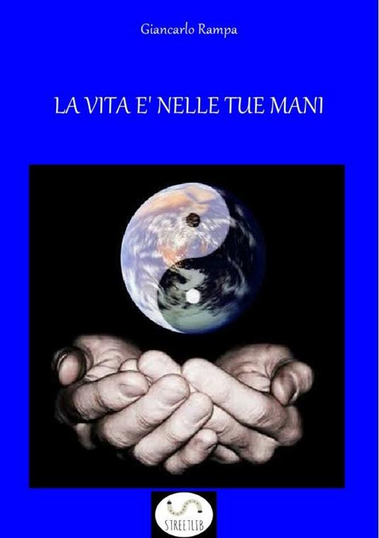 La vita è nelle tue mani - Giancarlo Rampa - ebook