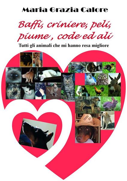 Baffi, criniere, peli, piume, code ed ali - Maria Grazia Calore - ebook