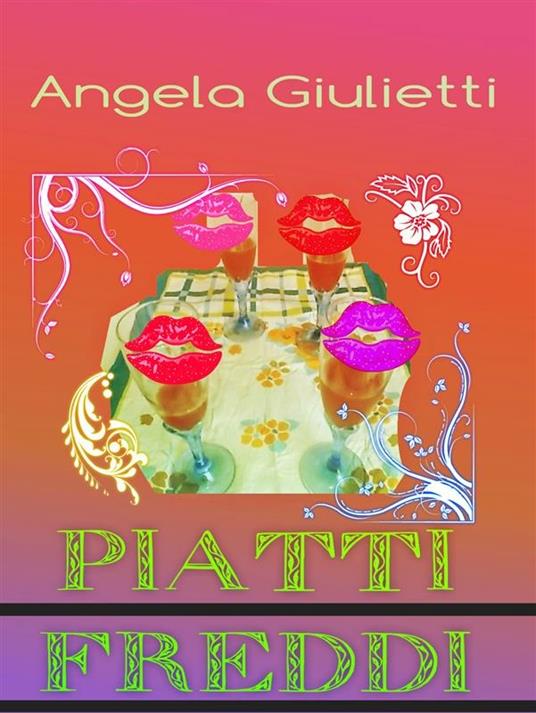 Piatti freddi - Giulietti Angela - ebook