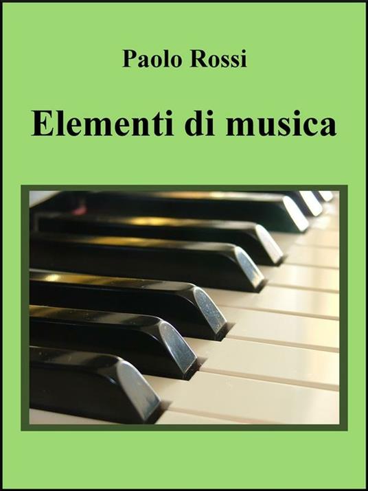 Elementi di musica - Paolo Rossi - ebook