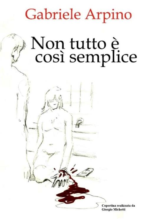 Non tutto è così semplice - Gabriele Arpino - ebook