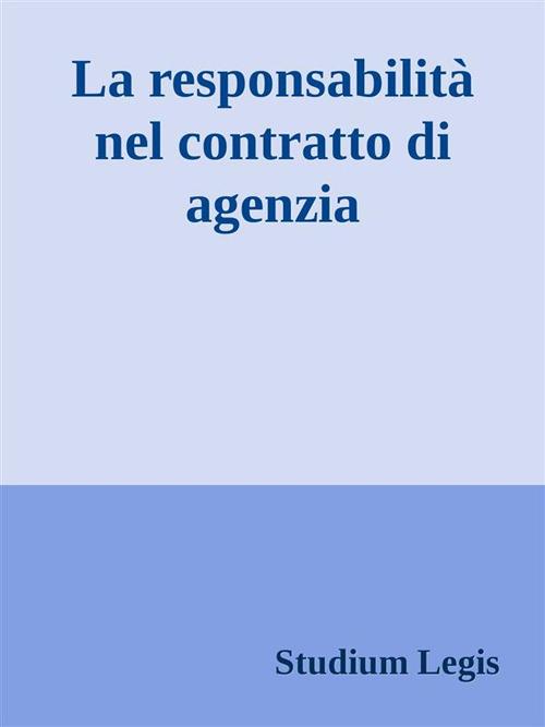 La responsabilità nel contratto di agenzia - Studium Legis - ebook