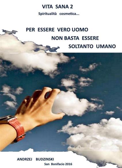 Vita sana 2 - Per essere un vero uomo non basta essere soltanto umano. GRATIS - Andrzej Budzinski - ebook