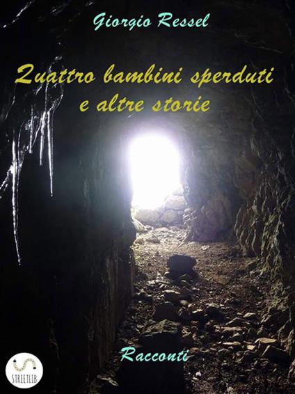 Quattro bambini sperduti e altre storie - Giorgio Ressel - ebook