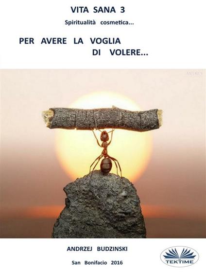 Vita sana 3. Per avere la voglia di volere. - Andrzej Budzinski - ebook