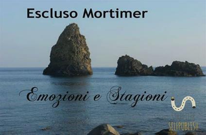 Emozioni e Stagioni - Escluso Mortimer - ebook