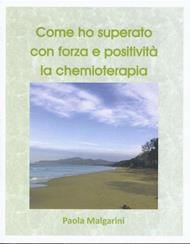 Come ho superato con forza e positività la chemioterapia