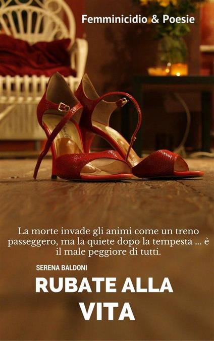 Rubate alla vita. Femminicidio & poesie - Serena Baldoni - ebook