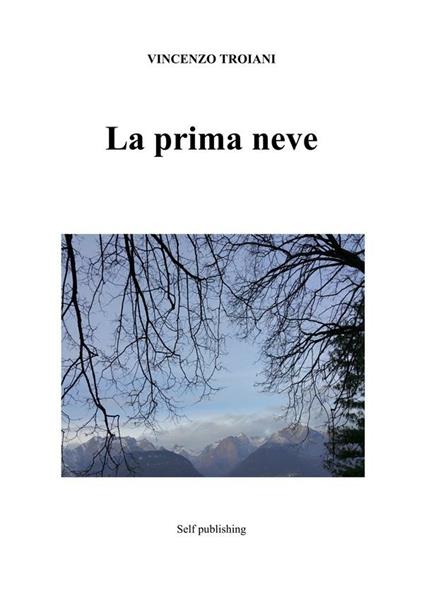 La prima neve - Vincenzo Troiani - ebook