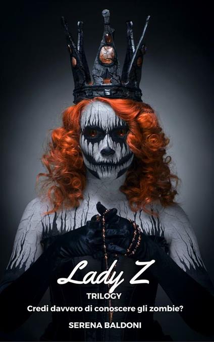 Lady Z. Credi davvero di conoscere gli zombie? - Serena Baldoni - ebook