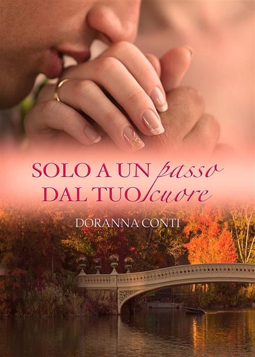 Solo a un passo dal tuo cuore - Doranna Conti - ebook