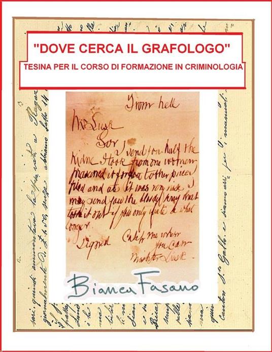 «Dove cerca il grafologo». Tesina per il corso di formazione in criminologia - Bianca Fasano - ebook