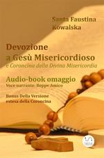 Devozione a Gesù misericordioso e Coroncina alla divina misericordia. Con Audiolibro