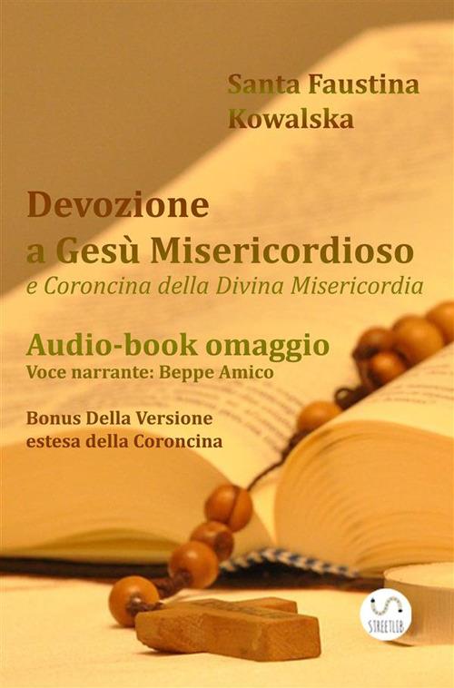 Devozione a Gesù misericordioso e Coroncina alla divina misericordia. Con Audiolibro - M. Faustina Kowalska - ebook