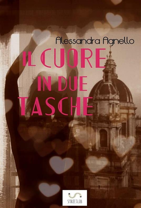 Il cuore in due tasche - Alessandra Agnello - ebook