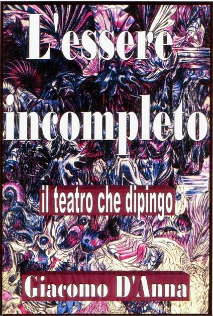 L' essere incompleto - Giacomo D'Anna - ebook