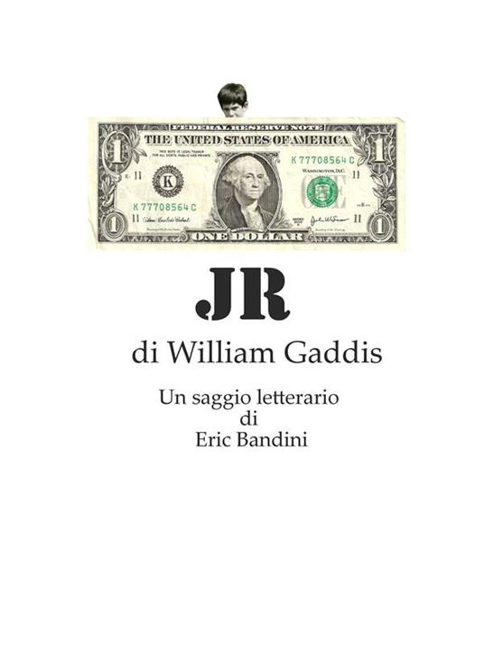 JR, di William Gaddis. Un saggio letterario - Eric Bandini - ebook